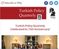 Turkish Policy Quarterly Celebrated Its 15th Anniversary!